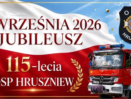 115 lat tradycji i służby. Ochotnicza Straż Pożarna w Hruszniewie zaprasza na jubileusz