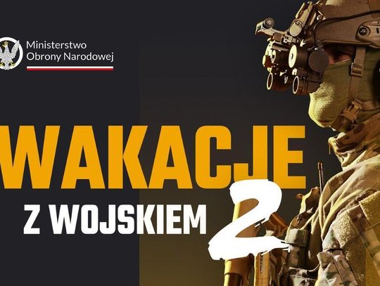 A może wakacje z wojskiem? Za 27 dni szkolenia każdy otrzyma do 6 tys. zł