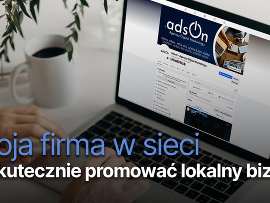 Jak skutecznie promować lokalny biznes w internecie?