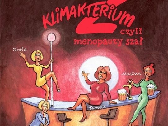 "Klimakterium 2, czyli Menopauzy Szał" z okazji Dnia Matki