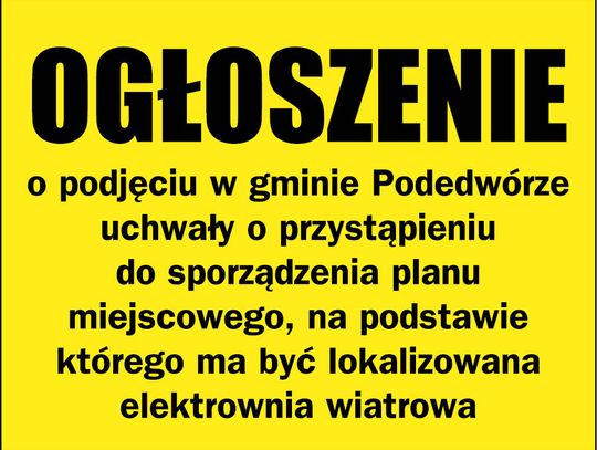 OGŁOSZENIE o podjęciu w gminie Podedwórze uchwały, na podstawie której ma być lokalizowana elektrownia wiatrowa