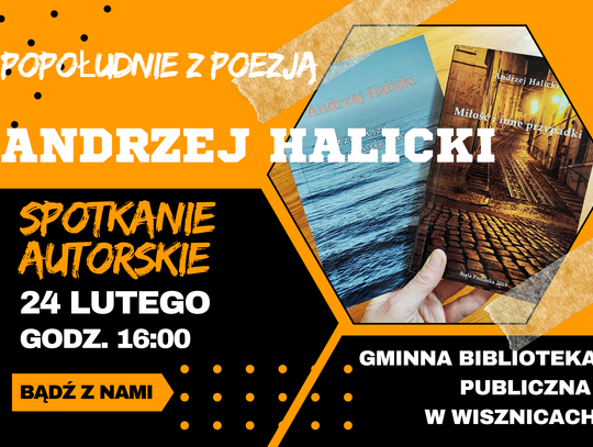 Wisznice: Popołudnie z poezją Andrzeja Halickiego