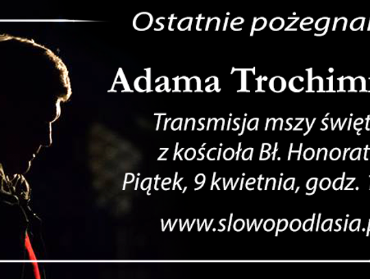 Transmisja mszy św. żałobnej na www.slowopodlasia.pl