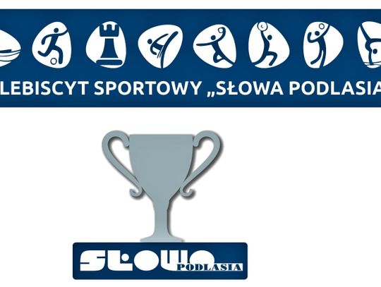 Wielkie zainteresowanie Plebiscytem Sportowym Słowa Podlasia!