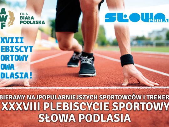 Wybieramy najpopularniejszych sportowców i trenerów w XXXVIII Plebiscycie Sportowym Słowa Podlasia!