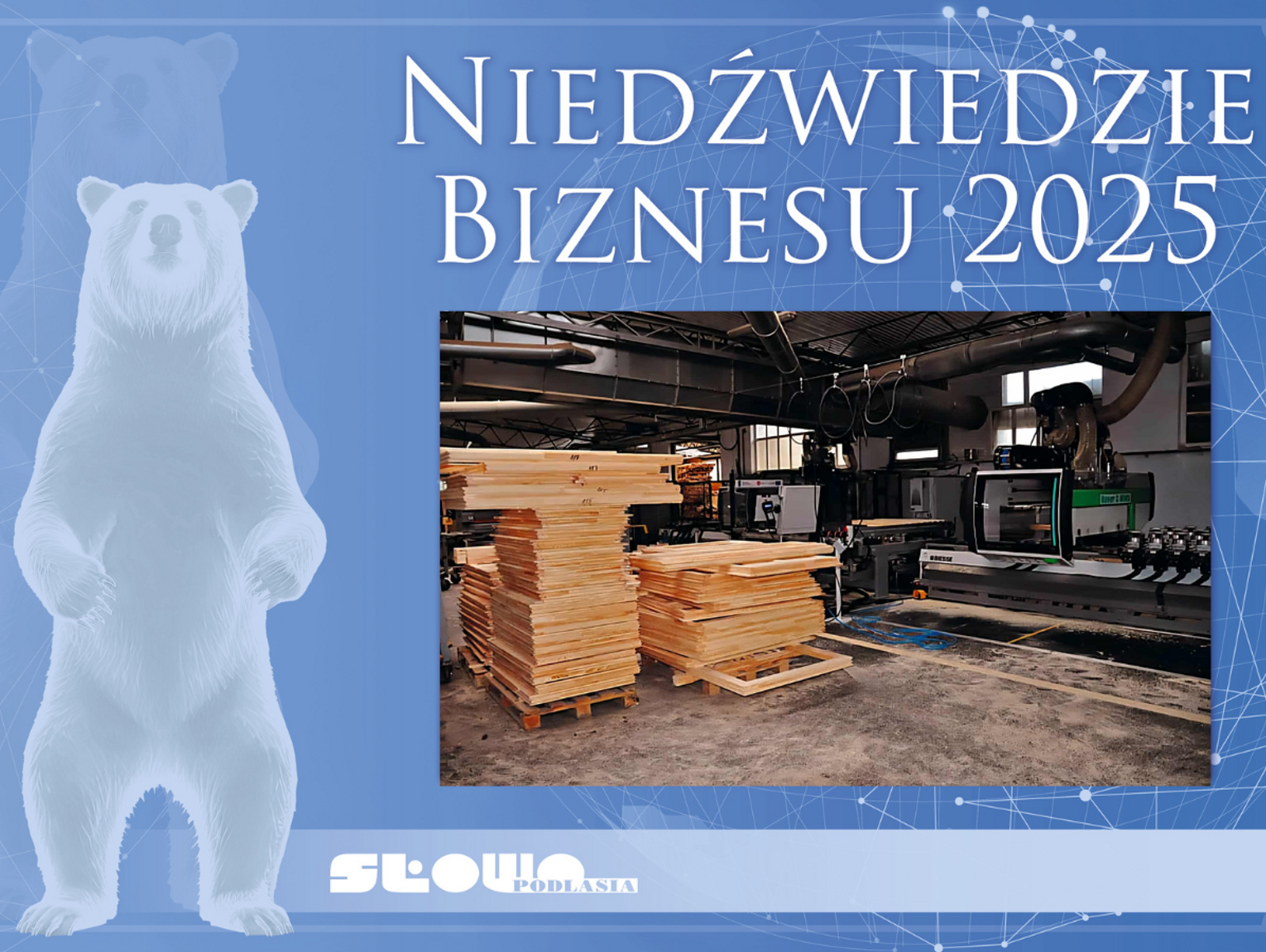 Niedźwiedzie Biznesu 2025, Zakład Stolarsko-Budowlany Zdzisław Serhej [Kategoria: HANDEL I USŁUGI]