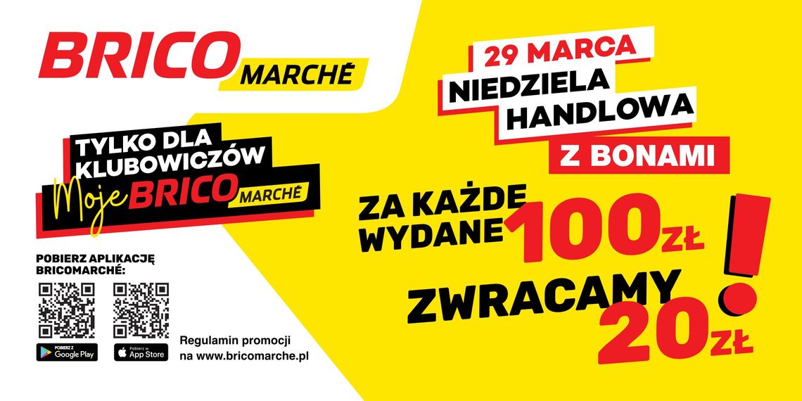 Grafika Bricomarché: Niedziela handlowa 29 marca. Promocja dla klubowiczów: za każde wydane 100 zł zwrot 20 zł w bonach. Logo sieci, kody QR do pobrania aplikacji Moje Bricomarché z Google Play i App Store oraz hasło promocyjne na żółtym tle.