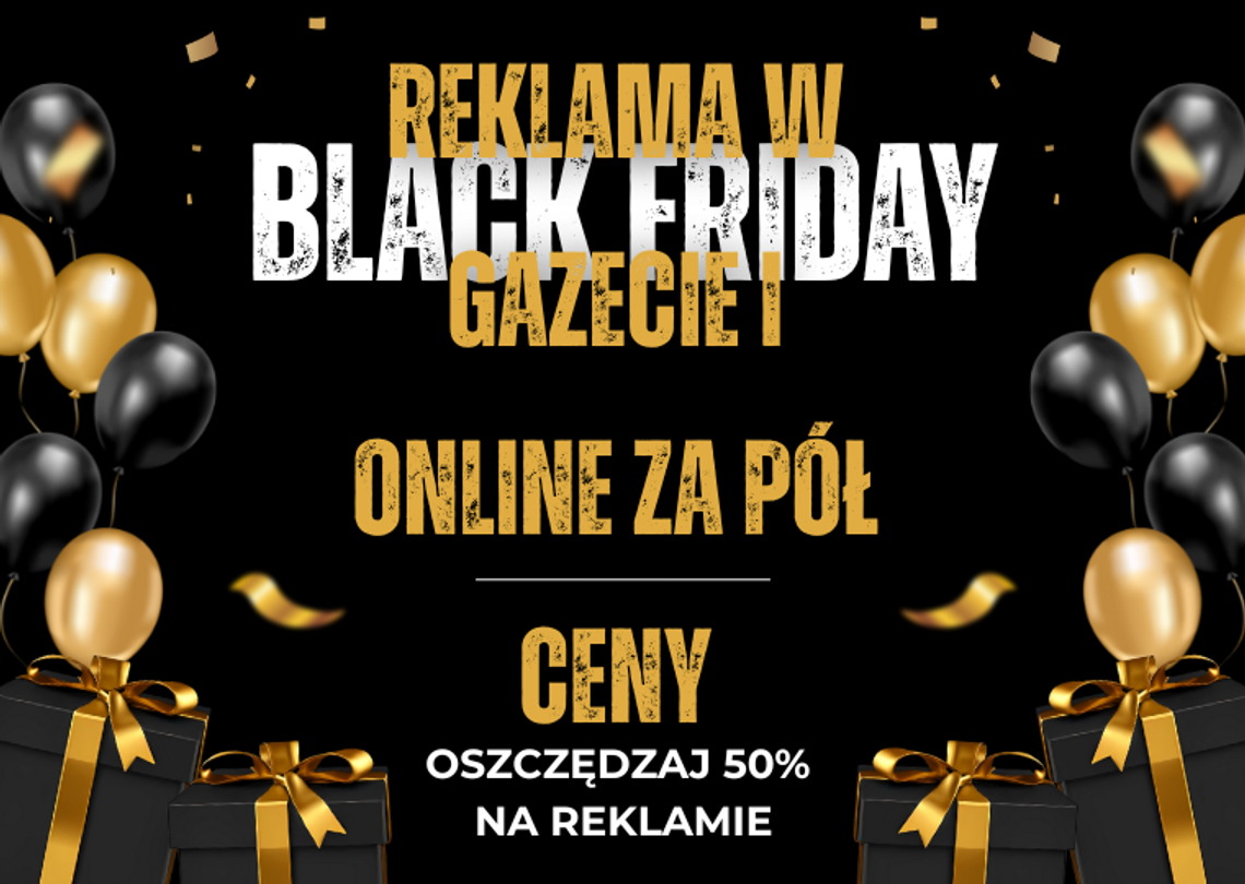 🤩 Długi Black Week w Słowie Podlasia: Reklama z Rabatem -50%! Grafika Black Friday: Reklama w Gazecie i Online za pół ceny. Oszczędzasz 50%. Czarno-złote tło z balonami i prezentami.