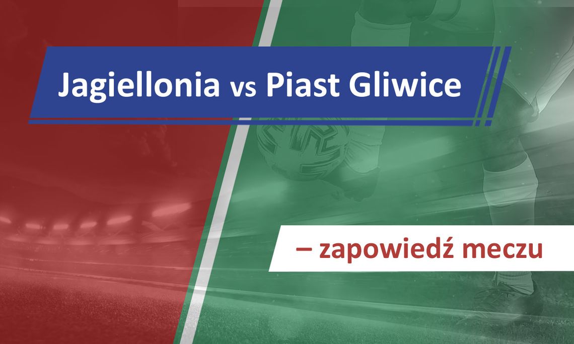 Jagiellonia vs Piast Gliwice – zapowiedź meczu