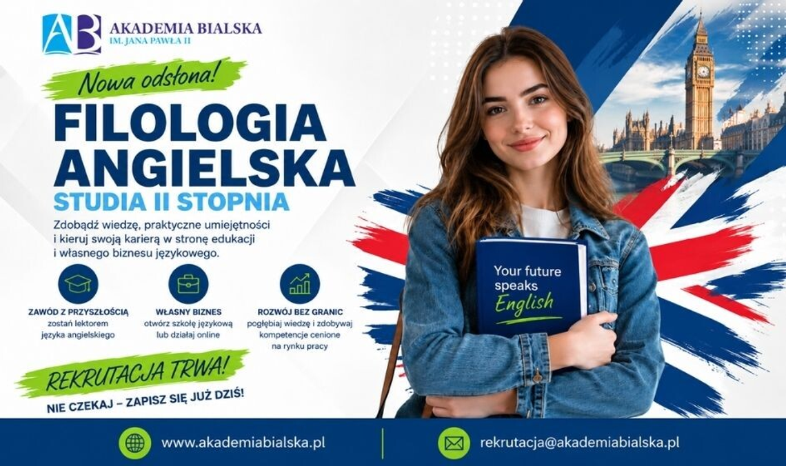 Praktyczna wiedza, język biznesu i przygotowanie do rynku pracy. Wybierz studia na Wydziale Nauk Społecznych i Humanistycznych Akademii Bialskiej Plakat promocyjny studiów II stopnia na kierunku Filologia Angielska w Akademii Bialskiej im. Jana Pawła II