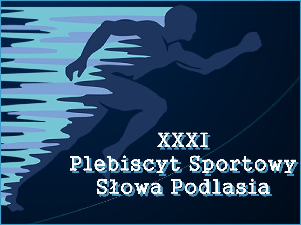 Rozpoczynamy głosowanie w XXXI Plebiscycie Sportowym Słowa Podlasia! 