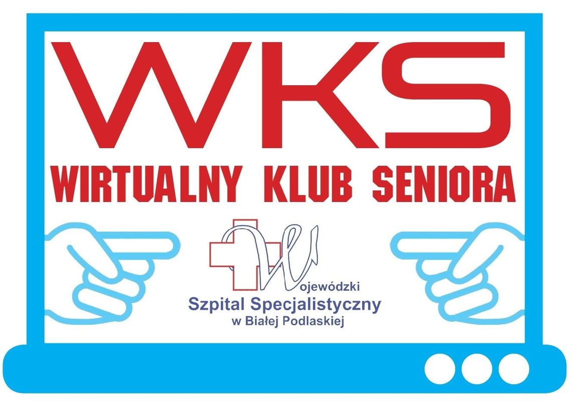 Wirtualny Klub Seniora w Wojewódzkim Szpitalu Specjalistycznym w Białej Podlaskiej