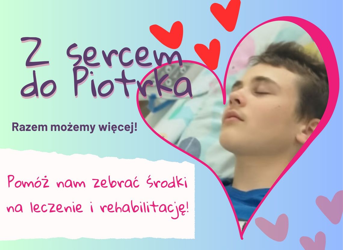 Z sercem do Piotrka. Trwają licytacje piotrek sołtysiuk chłopiec platerów 14 latek leży zbiórka leczenie zatrzymanie krążenia