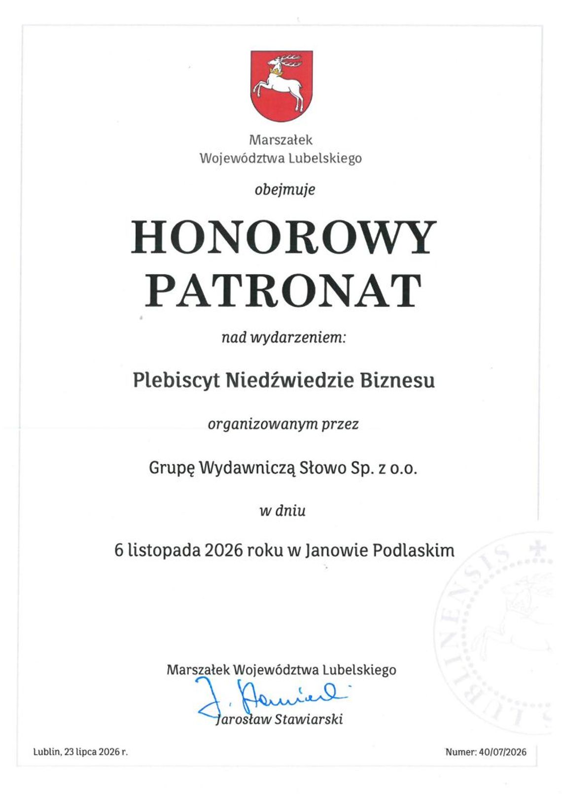Oficjalny dyplom przyznania Patronatu Honorowego Marszałka Województwa Lubelskiego Jarosława Stawiarskiego dla Plebiscytu Niedźwiedzie Biznesu organizowanego przez Grupę Wydawniczą Słowo w Janowie Podlaskim. Posiada herb i pieczęć.