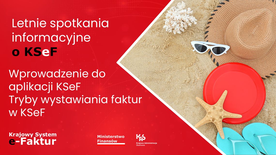 Ostatnie letnie spotkania informacyjne o KSeF Ostatnie letnie spotkania informacyjne o KSeF