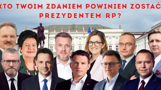 SONDA: Kto powinien zostać prezydentem RP? SONDA: Kto powinien zostać prezydentem RP?